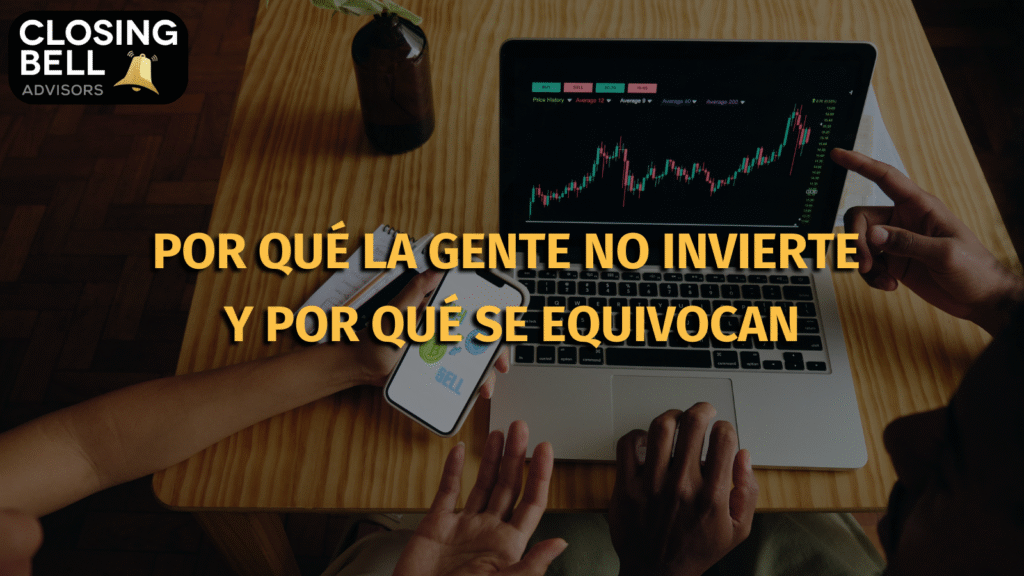 Por qué la gente no invierte y por qué se equivocan