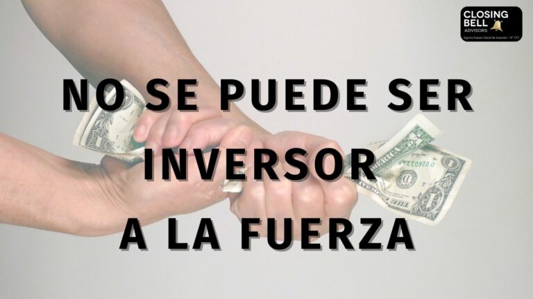 No se puede ser inversor a la fuerza