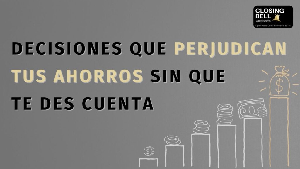 4 Decisiones que perjudican tus ahorros sin que te des cuenta