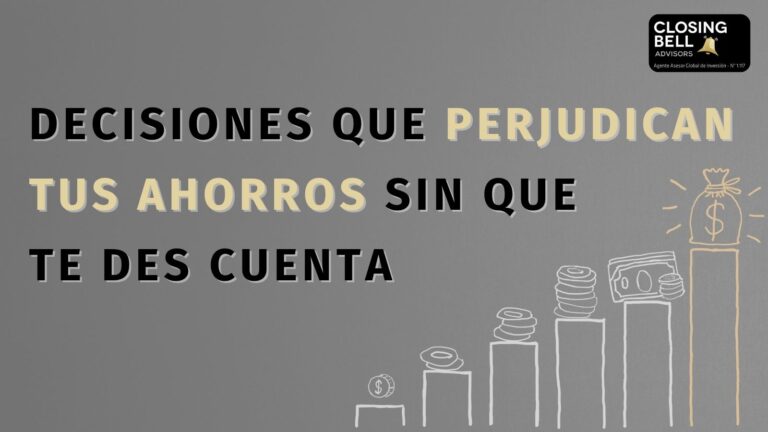4 Decisiones que perjudican tus ahorros sin que te des cuenta