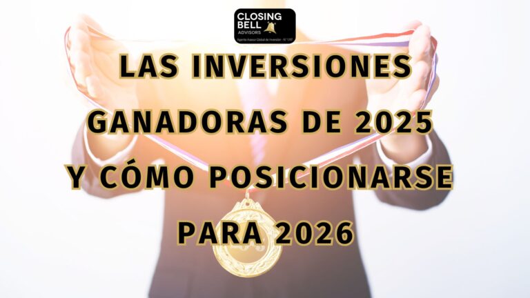 Las inversiones ganadoras de 2025 y cómo posicionarse para 2026