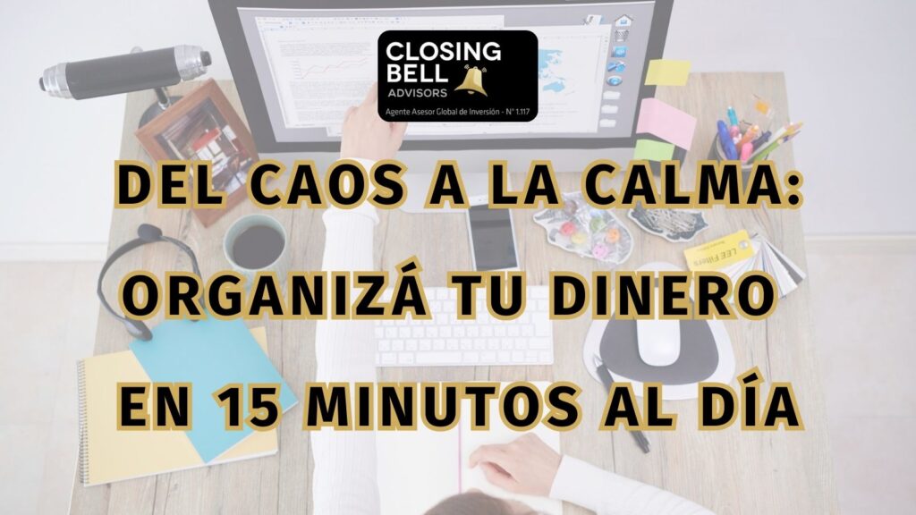 Del Caos a la Calma: Organizá tu Dinero en 15 Minutos al Día