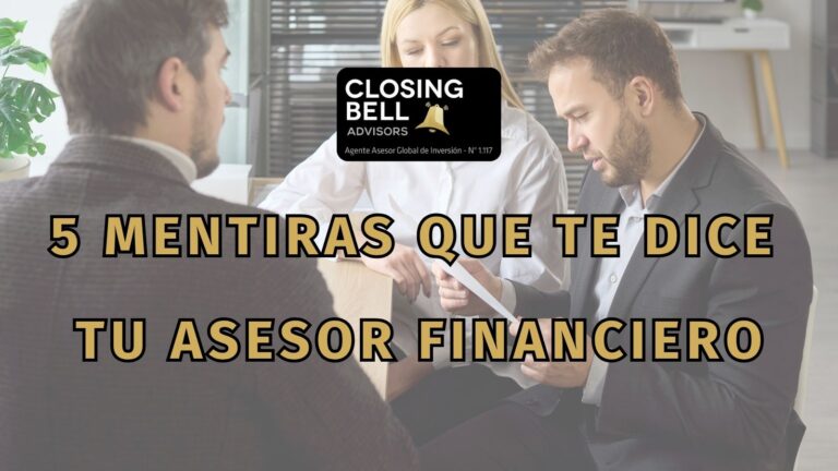 5 mentiras que te dice tu asesor financiero