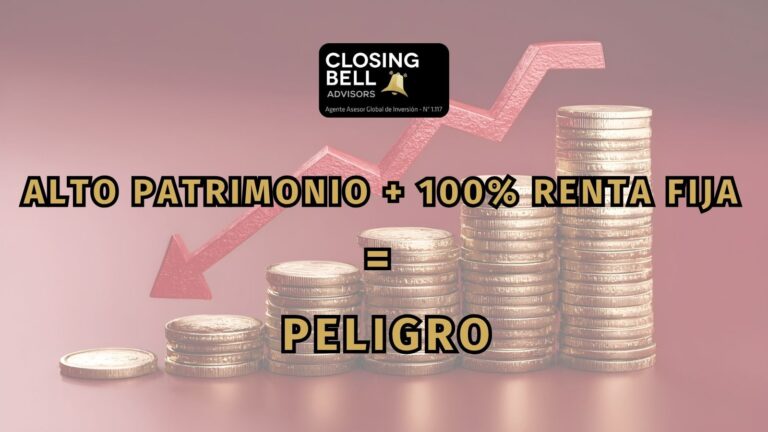 Alto Patrimonio + 100% Renta Fija = Peligro