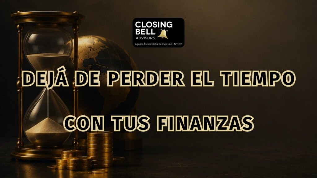 Dejá de perder el tiempo con tus finanzas