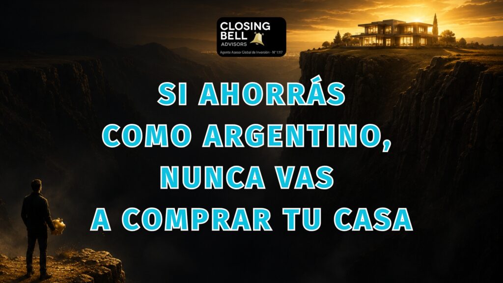 Si ahorrás como argentino, nunca vas a comprar tu casa