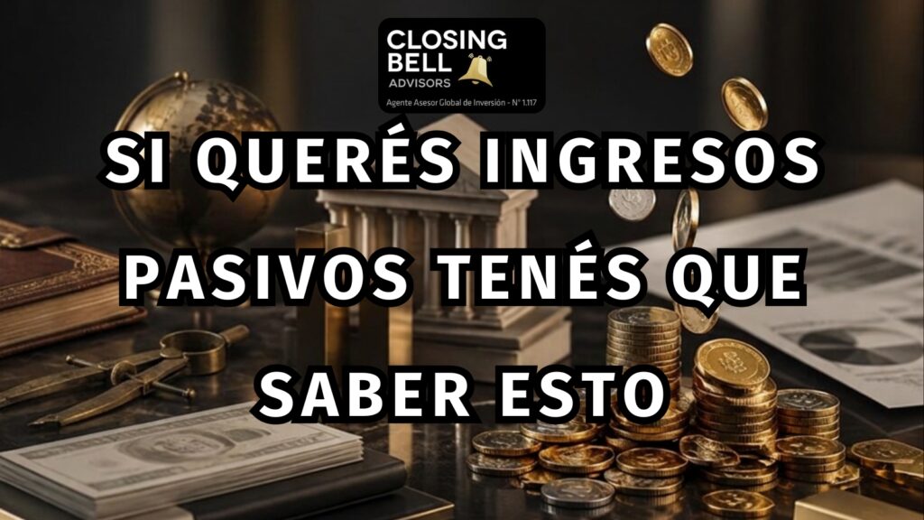 Si querés ingresos pasivos tenés que saber esto