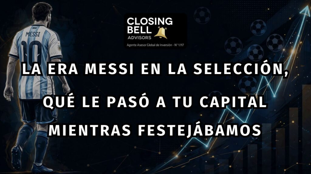 La era Messi en la selección,  qué le pasó a tu capital mientras festejábamos